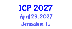 International Conference on Physics (ICP) April 29, 2027 - Jerusalem, Israel International Conference on Physics (ICP) April 29, 2027 - Jerusalem, Israel