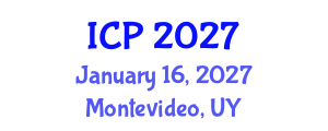 International Conference on Physics (ICP) January 16, 2027 - Montevideo, Uruguay International Conference on Physics (ICP) January 16, 2027 - Montevideo, Uruguay