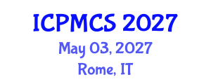 International Conference on Physics, Mathematics and Computer Science (ICPMCS) May 03, 2027 - Rome, Italy International Conference on Physics, Mathematics and Computer Science (ICPMCS) May 03, 2027 - Rome, Italy