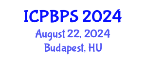 International Conference on Plant Biology and Plant Sciences (ICPBPS) August 22, 2024 - Budapest, Hungary