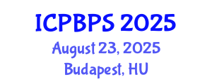 International Conference on Plant Biology and Plant Sciences (ICPBPS) August 23, 2025 - Budapest, Hungary