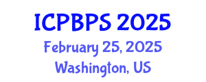 International Conference on Plant Biology and Plant Sciences (ICPBPS) February 25, 2025 - Washington, United States