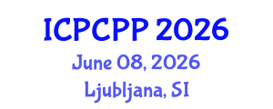 International Conference on Plasma Chemistry and Plasma Processing (ICPCPP) June 08, 2026 - Ljubljana, Slovenia International Conference on Plasma Chemistry and Plasma Processing (ICPCPP) June 08, 2026 - Ljubljana, Slovenia