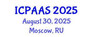 International Conference on Political and Administrative Sciences (ICPAAS) August 30, 2025 - Moscow, Russia