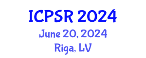 International Conference on Political Science Research (ICPSR) June 20, 2024 - Riga, Latvia