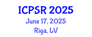 International Conference on Political Science Research (ICPSR) June 17, 2025 - Riga, Latvia
