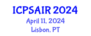 International Conference on Political Sciences and International Relations (ICPSAIR) April 11, 2024 - Lisbon, Portugal