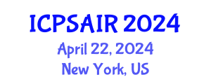 International Conference on Political Sciences and International Relations (ICPSAIR) April 22, 2024 - New York, United States