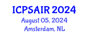 International Conference on Political Sciences and International Relations (ICPSAIR) August 05, 2024 - Amsterdam, Netherlands