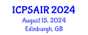 International Conference on Political Sciences and International Relations (ICPSAIR) August 15, 2024 - Edinburgh, United Kingdom