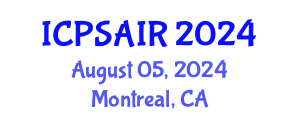 International Conference on Political Sciences and International Relations (ICPSAIR) August 05, 2024 - Montreal, Canada