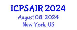 International Conference on Political Sciences and International Relations (ICPSAIR) August 08, 2024 - New York, United States