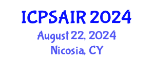 International Conference on Political Sciences and International Relations (ICPSAIR) August 22, 2024 - Nicosia, Cyprus