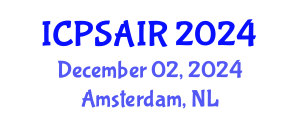 International Conference on Political Sciences and International Relations (ICPSAIR) December 02, 2024 - Amsterdam, Netherlands
