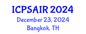 International Conference on Political Sciences and International Relations (ICPSAIR) December 23, 2024 - Bangkok, Thailand