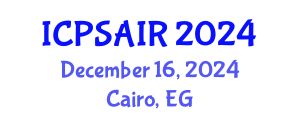 International Conference on Political Sciences and International Relations (ICPSAIR) December 16, 2024 - Cairo, Egypt