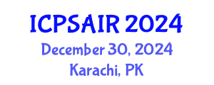International Conference on Political Sciences and International Relations (ICPSAIR) December 30, 2024 - Karachi, Pakistan