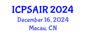 International Conference on Political Sciences and International Relations (ICPSAIR) December 16, 2024 - Macau, China