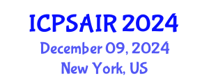 International Conference on Political Sciences and International Relations (ICPSAIR) December 09, 2024 - New York, United States