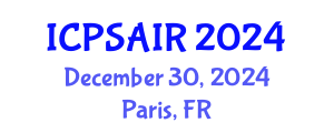 International Conference on Political Sciences and International Relations (ICPSAIR) December 30, 2024 - Paris, France