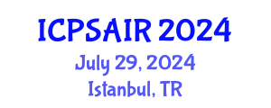 International Conference on Political Sciences and International Relations (ICPSAIR) July 29, 2024 - Istanbul, Turkey