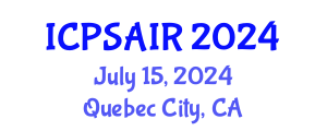 International Conference on Political Sciences and International Relations (ICPSAIR) July 15, 2024 - Quebec City, Canada