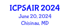 International Conference on Political Sciences and International Relations (ICPSAIR) June 20, 2024 - Chisinau, Republic of Moldova