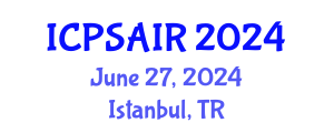 International Conference on Political Sciences and International Relations (ICPSAIR) June 27, 2024 - Istanbul, Turkey
