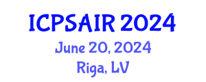 International Conference on Political Sciences and International Relations (ICPSAIR) June 20, 2024 - Riga, Latvia