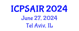 International Conference on Political Sciences and International Relations (ICPSAIR) June 27, 2024 - Tel Aviv, Israel