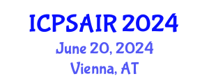International Conference on Political Sciences and International Relations (ICPSAIR) June 20, 2024 - Vienna, Austria