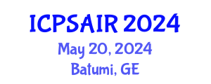 International Conference on Political Sciences and International Relations (ICPSAIR) May 20, 2024 - Batumi, Georgia