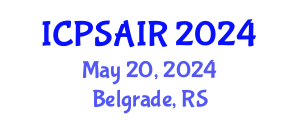 International Conference on Political Sciences and International Relations (ICPSAIR) May 20, 2024 - Belgrade, Serbia