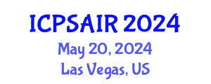 International Conference on Political Sciences and International Relations (ICPSAIR) May 20, 2024 - Las Vegas, United States