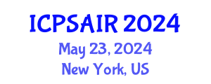 International Conference on Political Sciences and International Relations (ICPSAIR) May 23, 2024 - New York, United States