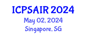International Conference on Political Sciences and International Relations (ICPSAIR) May 02, 2024 - Singapore, Singapore