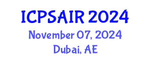 International Conference on Political Sciences and International Relations (ICPSAIR) November 07, 2024 - Dubai, United Arab Emirates