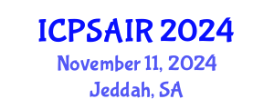 International Conference on Political Sciences and International Relations (ICPSAIR) November 11, 2024 - Jeddah, Saudi Arabia