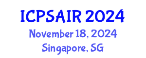 International Conference on Political Sciences and International Relations (ICPSAIR) November 18, 2024 - Singapore, Singapore
