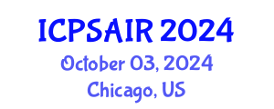 International Conference on Political Sciences and International Relations (ICPSAIR) October 03, 2024 - Chicago, United States