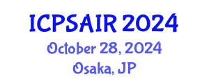 International Conference on Political Sciences and International Relations (ICPSAIR) October 28, 2024 - Osaka, Japan
