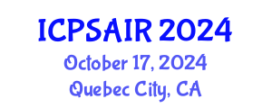 International Conference on Political Sciences and International Relations (ICPSAIR) October 17, 2024 - Quebec City, Canada