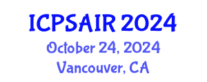 International Conference on Political Sciences and International Relations (ICPSAIR) October 24, 2024 - Vancouver, Canada