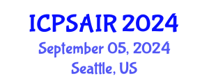 International Conference on Political Sciences and International Relations (ICPSAIR) September 05, 2024 - Seattle, United States