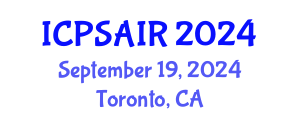 International Conference on Political Sciences and International Relations (ICPSAIR) September 19, 2024 - Toronto, Canada