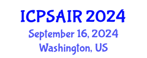 International Conference on Political Sciences and International Relations (ICPSAIR) September 16, 2024 - Washington, United States