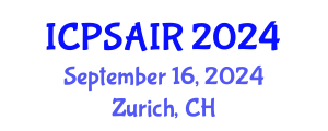 International Conference on Political Sciences and International Relations (ICPSAIR) September 16, 2024 - Zurich, Switzerland