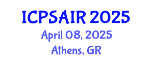 International Conference on Political Sciences and International Relations (ICPSAIR) April 08, 2025 - Athens, Greece