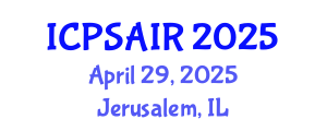 International Conference on Political Sciences and International Relations (ICPSAIR) April 29, 2025 - Jerusalem, Israel