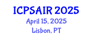 International Conference on Political Sciences and International Relations (ICPSAIR) April 15, 2025 - Lisbon, Portugal